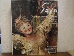 Goya entonces y ahora: pinturas, retratos, frescos