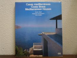 Casas Mediterráneas: Costa Brava: Mediterranean Houses