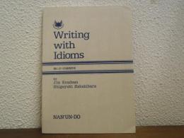 役に立つ口語英作文：Writing with idioms