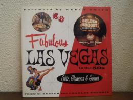 Fabulous Las Vegas in the 50s: Glitz, Glamour & Games