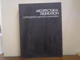 ARCHITECTURAL DELINEATION　a photographic approach to presentation