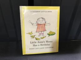 Little Anna's Mama Has a Birthday A LOTHROP LITTLE BOOK