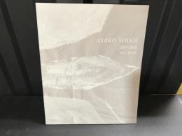 YODOI AYAKO 淀井彩子 2015-2016 ART WORK