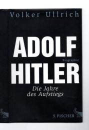 Adolf Hitler: Die Jahre des Aufstiegs 1889 - 1939 Biographie (Adolf Hitler. Biographie 1) (German Edition)