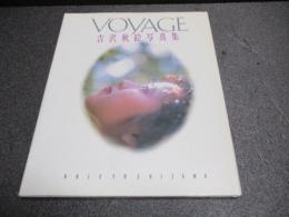 VOYAGE : 吉沢秋絵写真集