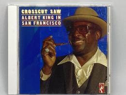 CROSSUT SAW / ALBERT KING IN SAN FRANCISCO