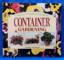 【英語】A Creative, Step-By-Step Guide to Container Gardening クリエイティブなコンテナ・ガーデニングのステップ・バイ・ステップ・ガイド
