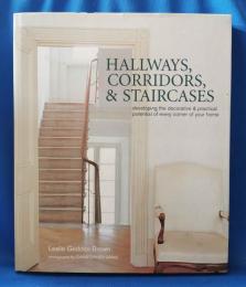 （英文）Hallways, Corridors, and Staircases: Developing the Decorative & Practical Potential of Every Part of Your Home