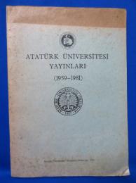 ATATURK UNIVERSITESI YAYINLARI（1959-1981） アタチュルク大学出版物目録