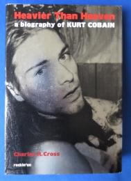 Heavier than heaven : A biography of Kurt Cobain