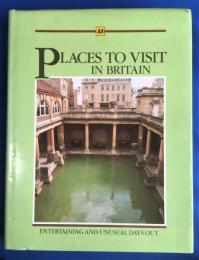 Places to visit in Britain : a county-by-county guide to more than 2400 castles, stately homes, gardens, theme parks, museums and other places of interest throughout England, Wales and Scotland