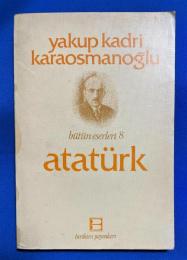 トルコ語 『atat〓rk　yakup kadri karaosmano〓lu　b〓t〓n eserleri 8』　アタチュルク / ヤクプ・カドリ・カラオスマノグル作品 8
