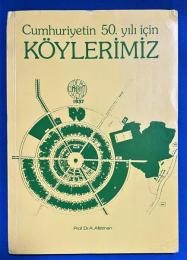 トルコ語　『Cumhuriyetin 50. y〓l〓 i〓in K〓YLER〓M〓Z
』 共和国建国50周年記念の私たちの村