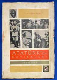 トルコ語　『ATAT〓RK'〓N HATIRALARI
1914-1919』　アタテュルクの記憶
1914 ～ 1919 年