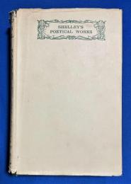 洋書　『THE POETICAL WORKS OF PERCY BYSSHE SHELLEY』 パーシー・ビッシュ・シェリーの詩的作品