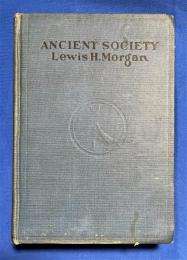 洋書　『ANCIENT SOCIETY OR Researches in the Lines of Human Progress from Savagery through Barbarism to Civilization』 古代社会。あるいは、野蛮な生活から人類の進歩につながる研究