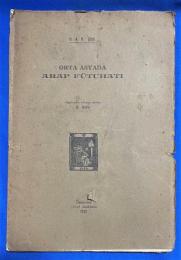 トルコ語　『ORTA ASYADA ARAP F〓TUHATI』 中央アジアにおけるアラブの征服