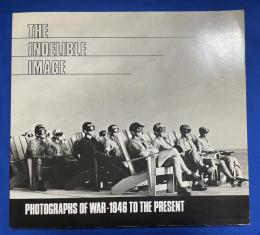 英文書『THE INDELIBLE IMAGE　PHOTOGRAPHS OF WAR-1846 TO THE PRESENT』