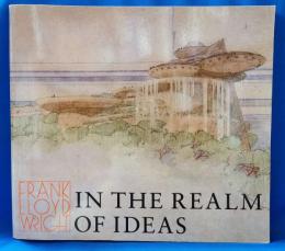 Frank Lloyd Wright in the Realm of Ideas　（英書）