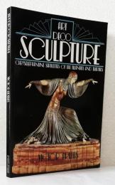 ART DECO SCULPTURE [Chryseloephantine Statues of the Twenties and Thirties]