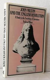 JOHN MILTON AND THE ENGLISH REVOLUTION　　　A Study in the Sociology of Literature