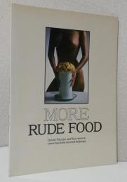 MORE RUDE FOOD