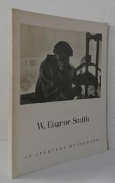 W. Eugene Smith　　　　　　〈His Photographs and Notes〉