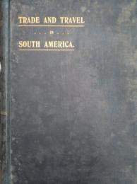 TRADE AND TRAVEL IN SOUTH AMERICA