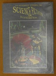 ONE HUNDRED YEARS OF SCIENCE FICTION ILLUSTRATION 1840-1940