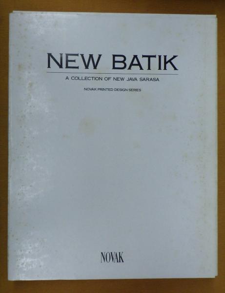 NEW BATIK A COLLECTION OF NEW JAVA SARASA / 公文堂書店 NEW BATIK A COLLECTION OF NEW JAVA SARASA / 公文堂書店