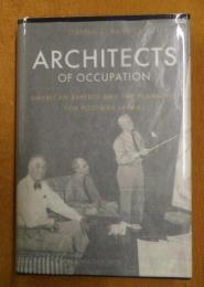 Architects of Occupation : American Experts and Planning for Postwar Japan