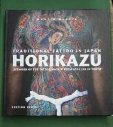 Traditional Tattoo in Japan -- HORIKAZU : Lifework of the Tattoo Master from Asakusa in Tokio