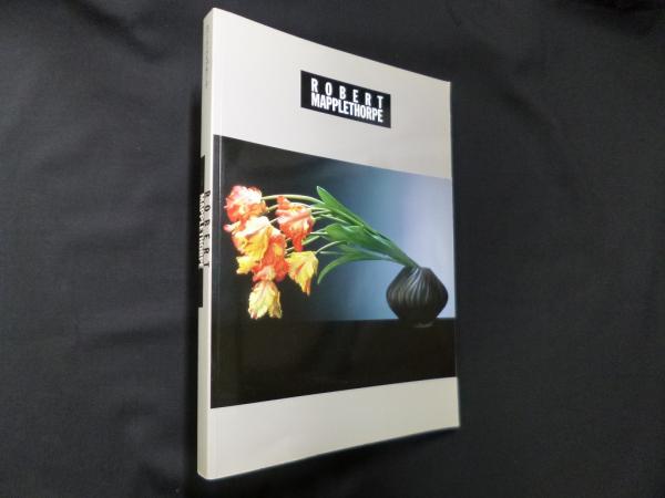 ロバート メイプルソープ展カタログ ロバート メイプルソープ アート ライフ 編 株 しましまブックス 古本 中古本 古書籍の通販は 日本の古本屋 日本の古本屋