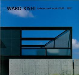 【未読品】Waro Kishi : Architectural works 1987-1991　岸和郎建築作品集
