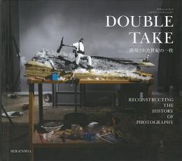 【未読品】Double take : 再現された世紀の一枚