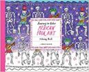 Journey in Color　 Mexican Folk Art: Coloring Book (英語) [Novelty Book]
