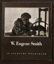 W. Eugene Smith : his photographs and notes