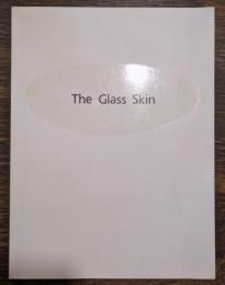 The glass skin : ガラスの新世紀 : 世界20作家の挑戦 ：ドイツ語版図録