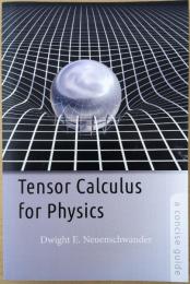 Tensor Calculus for Physics: A Concise Guide