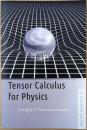 Tensor Calculus for Physics: A Concise Guide