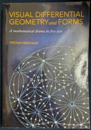Visual Differential Geometry and Forms: A Mathematical Drama in Five Acts