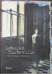Deborah Turbeville: The Fashion Pictures