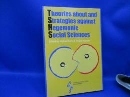 Theories about and strategies against hegemonic social sciences