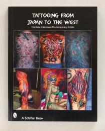 Tattooing From Japan To The West：Horitaka Interviews Contemporary Artists（洋書）