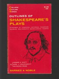 Outlines of Shakespeare's Plays  ＜College Outline Series＞