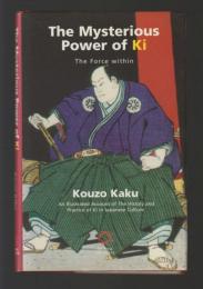 The Mysterious Power of Ki　The Force Within Lture　KOUZO KAKU