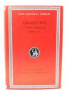 AUGUSTINE Confessions, Volume I: Books 1?8 (Loeb Classical Library)