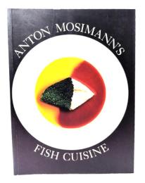 Anton Mosimann's Fish Cuisine