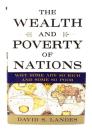 The Wealth and Poverty of Nations: Why Some Are So Rich and Some So Poor