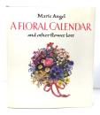 A Floral Calendar: And Other Flower Lore